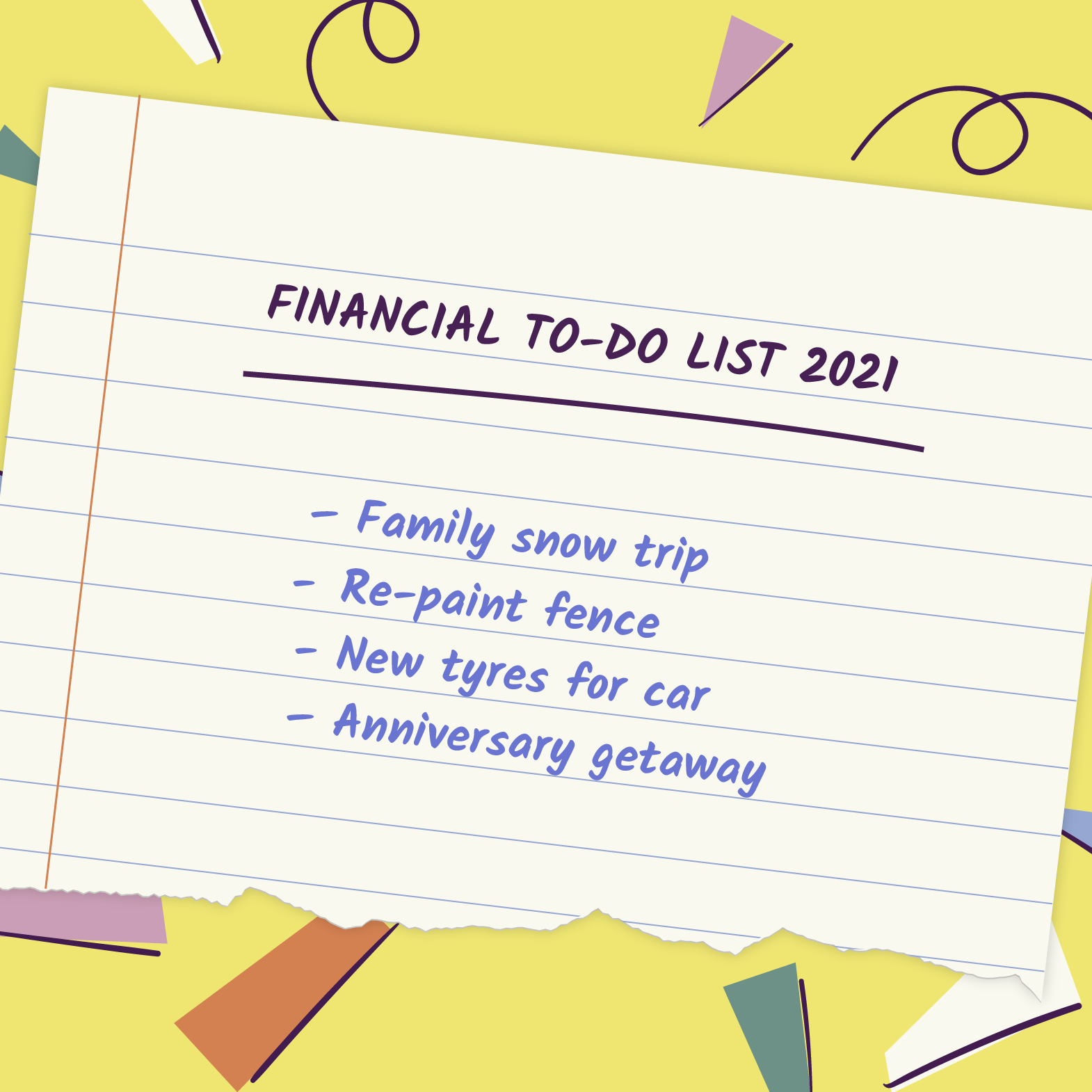 Creating a financial to-do list for your upcoming year will help make your wishlist a reality A financial to-do list for the upcoming year